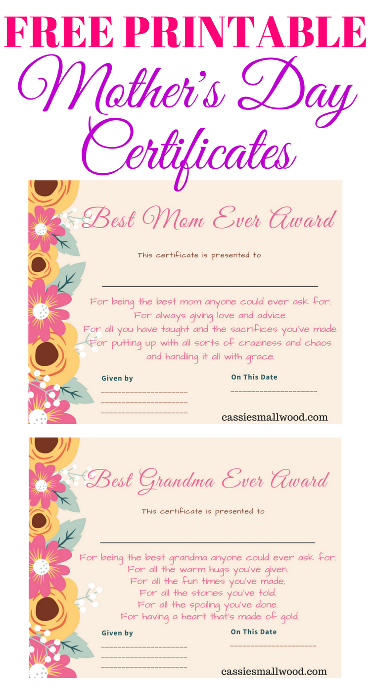 Free Mother S Day Printable Certificate Awards For Mom And Grandma Cassie Smallwood Birthday Cards For Mom Birthday Gifts For Grandma Mother S Day Diy
