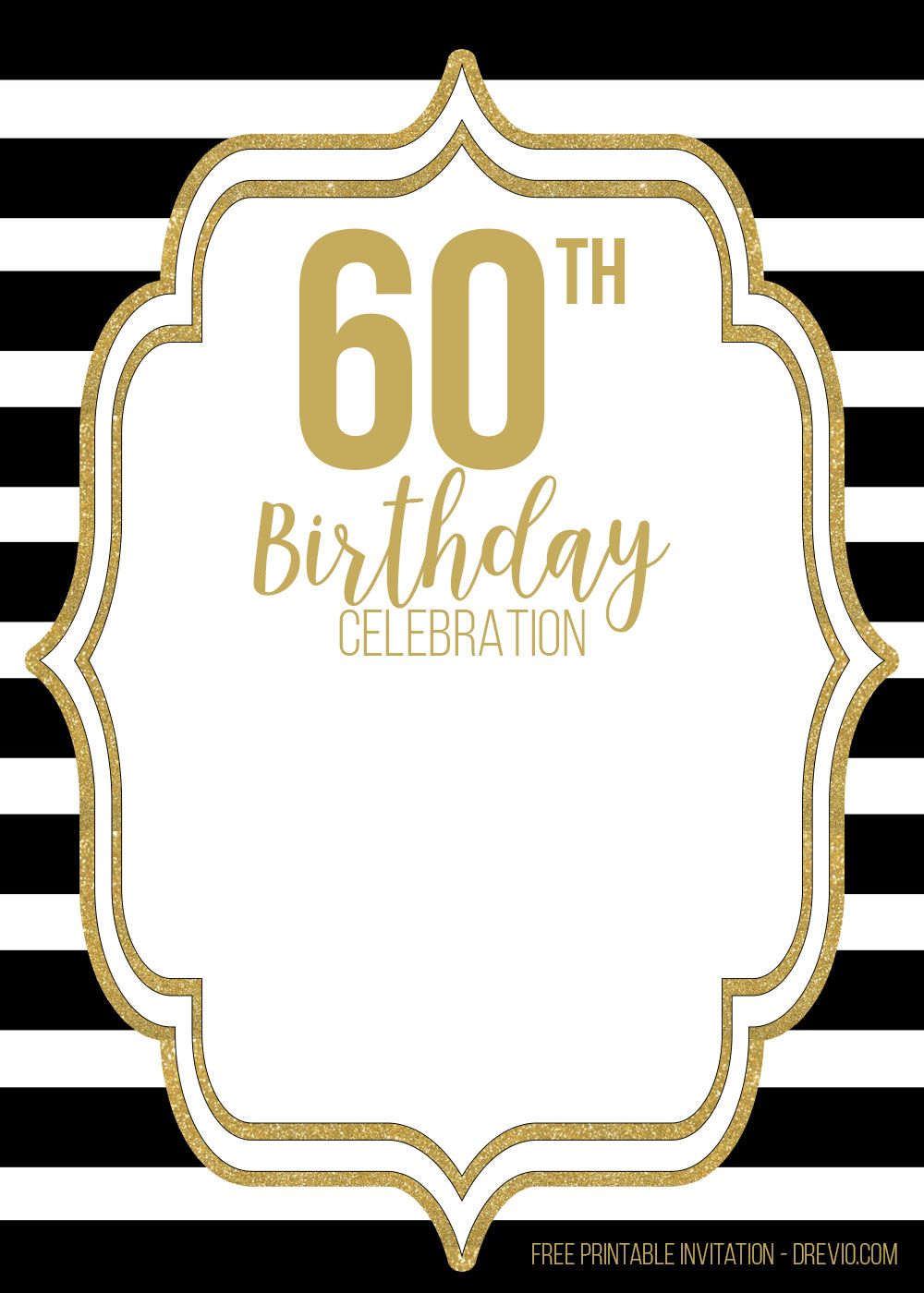 Free Printable Black And Gold 60th Birthday Invitation Templates 60th Birthday Party Invitations 60th Birthday Invitations Party Invite Template